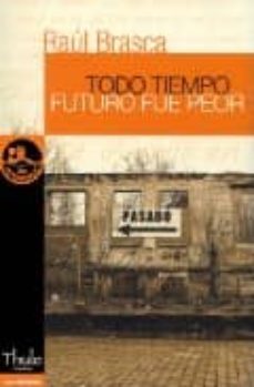 todo tiempo futuro fue peor-9788493373412