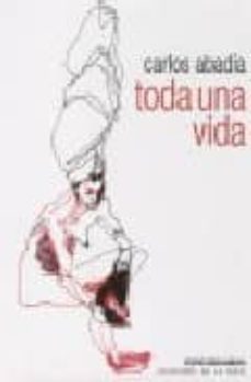 toda una vida-carlos abadia-9788493646912