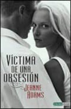victima de una obsesion-jeanne adams-9788493716912