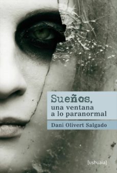 sueños, una ventana a lo paranormal-dani olivert salgado-9788493867812
