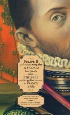 felipe ii y la mujer mas fea de francia / philip ii and the uglie st woman in france (bilingue español-frances)-joan pau rubies-adolfo alvarez barthe-9788494123412