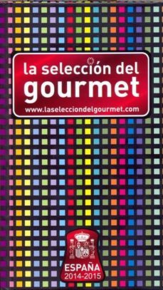 la seleccion del gourmet: españa 2014-2015-9788494142512