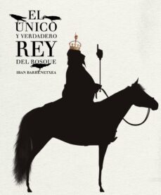 el unico y verdadero rey del bosque-9788494157912