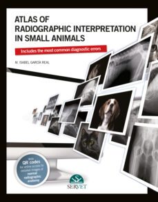 atlas of radiographic interpretation in small animals-isabel garcia real-9788494197512