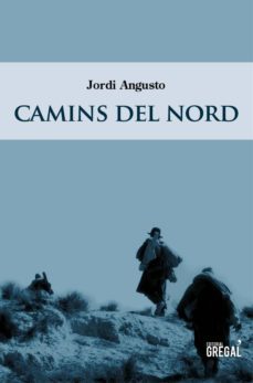 camins del nord-jordi angusto zambrano-9788494272912