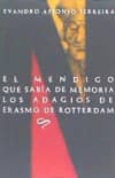 el mendigo que sabía de memoria los adagios de erasmo de rotterdam-evandro affonso ferreira-9788494450112