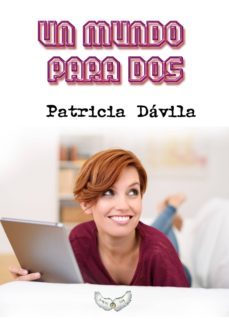un mundo para dos (2ª ed.)-patricia davila-9788494550812