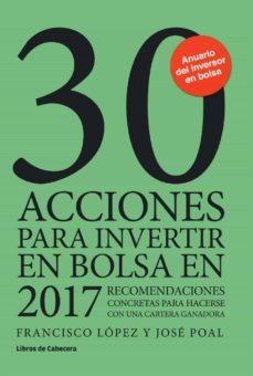 30 acciones para invertir en bolsa en 2017 (ebook)-jose poal marcet-jose poal-9788494606212