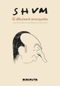 shum, el dibuixant anarquista-josep maria cadena-9788494637612
