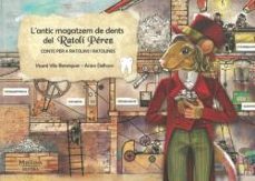 l antic magatzem de dents del ratoli perez-vicent vila berenguer-9788494842412