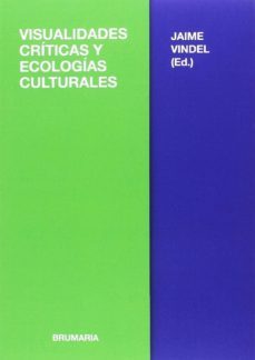 visualidades criticas y ecologias culturales-9788494924712