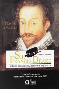 sir francis drake (premio lit. fernando arenas quintela 2011)-gabriel g. enriquez-9788495100412