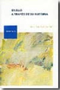 bilbao a traves de su historia-9788495163912