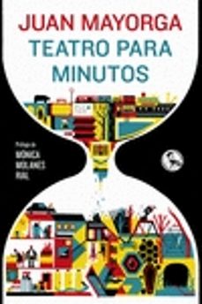 teatro para minutos-juan mayorga-9788495291912