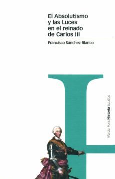 el absolutismo y las luces en el reinado de carlos iii-9788495379412