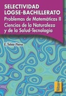 selectividad logse-bachillerato. problemas de matematicas ii, cie ncias de la naturaleza y de la salud-tecnologia-9788495447012