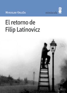 el retorno de filip latinovicz-miroslav krleza-9788495587312