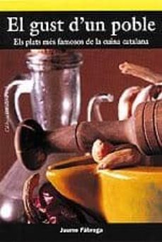el gust d un poble. els plats mes famosos de la cuina catalana-9788495684912
