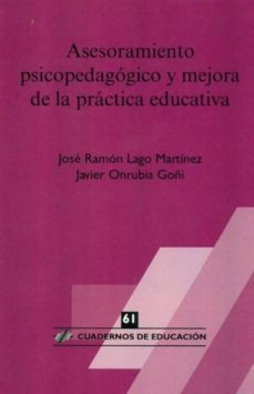 asesoramiento psicopedagogico y mejora de la practica educativa-jose ramon lago-9788496108912