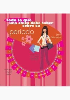 todo lo que una chica debe saber sobre su periodo-jane feinmann-9788496445512