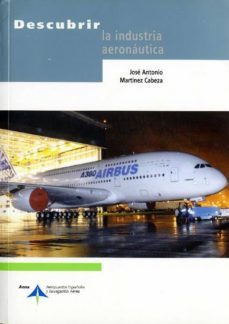 descubrir la industria aeronautica-jose antonio martinez cabeza-9788496456112