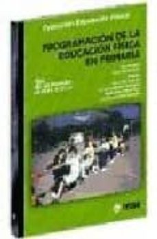 programacion de la educacion fisica en primaria (2º de primaria p rimer ciclo)-9788497290012