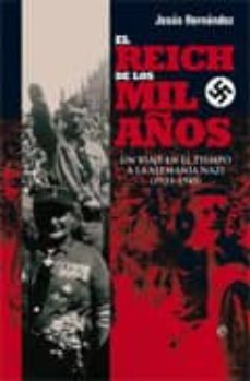 el reich de los mil años: un viaje en el tiempo a la alemania naz i (1933-1945)-9788497349512