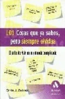 101 cosas que ya sabes, pero siempre olvidas: el arte de vivir en un mundo complicado-9788497352512