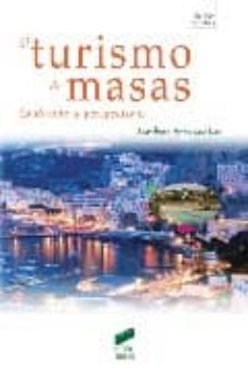 el turismo de masas: evolucion y perspectivas-jose angel hernandez luis-9788497565912