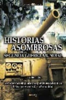 historias asombrosas de la segunda guerra mundial-9788497633512