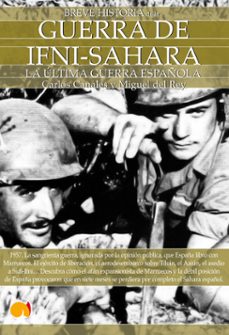 guerra de ifni-sahara, breve historia: la ultima guerra española-9788497639712