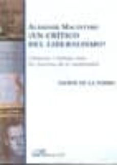 alasdair macintyre ¿un critico del liberalismo?: creencias y virt udes entre las fracturas de la modernidad-9788497727112