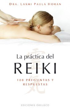 la practica del reiki: 108 preguntas y respuestas-9788497775212