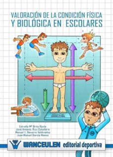 valoracion de la condicion fisica y biologica en escolares (ebook)-9788498237412