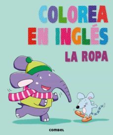 colorea en ingles. la ropa-9788498258912