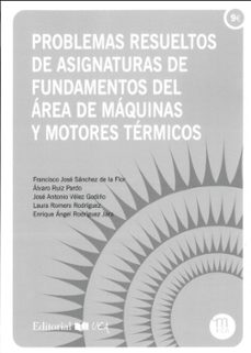 problemas resueltos de asignaturas de fundamentos del area de maq uina y motores termicos-9788498289312