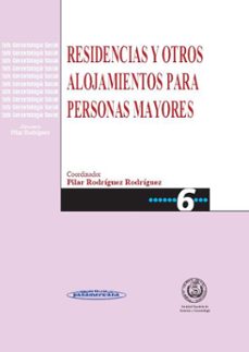 residencias y otros alojamientos para personas mayores-pilar rodriguez rodriguez-9788498350012