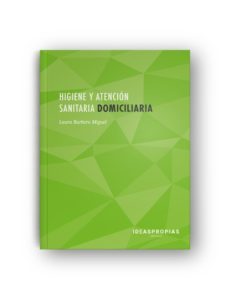 mf0249_2: higiene y atencion sanitaria domiciliaria-9788498394412