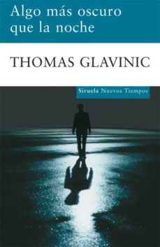 algo mas oscuro que la noche-thomas glavinic-9788498413212