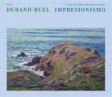 paul durand-ruel y los ultimos destellos de impresionismo-9788498448412