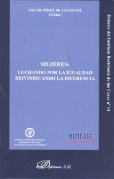 mujeres: luchando por la igualdad reivindicando la diferencia-oscar perez de la fuente-9788498499612