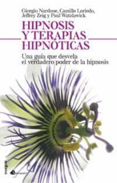 hipnosis y terapias hipnoticas: una guia que desvela el verdadero poder de la hipnosis-9788498671612