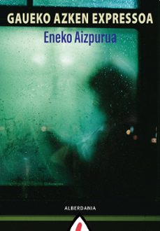 gaueko azken expressoa (ebook)-9788498688412