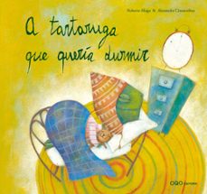 a tartaruga que queria durmir-roberto aliaga-9788498710212