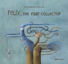 felix, the fear collector  (2ª ed.)-fina casalderrey-9788498711912