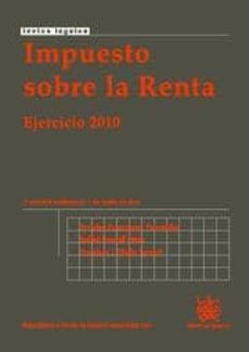 impuesto sobre la renta. ejercicio 2010 (2ª edicion)-9788498769012