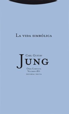 obra completa 18/1: la vida simbolica (rustica)-carl gustav jung-9788498790412