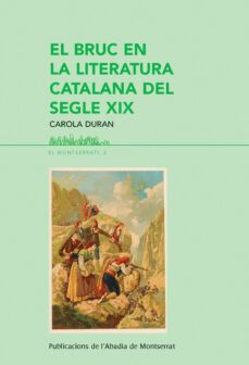 el bruc en la literatura catalana del segle xix-carola duran tort-9788498830712