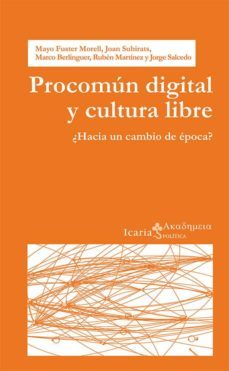 procomun digital y cultura libre: ¿hacia un cambio de epoca?-mayo fuster morell-9788498886412