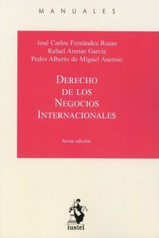 derecho de los negocios internacionales (6ª ed.)-jose carlos fernandez rozas-9788498903812
